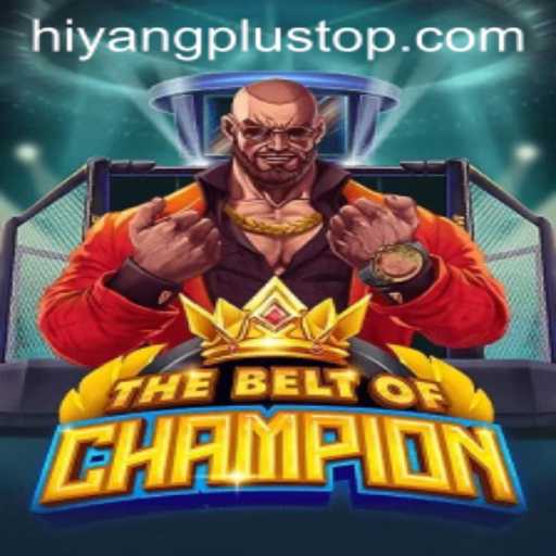 TheBeltOfChampion: A Thrilling Journey into the World of 'Hiyang Plus'